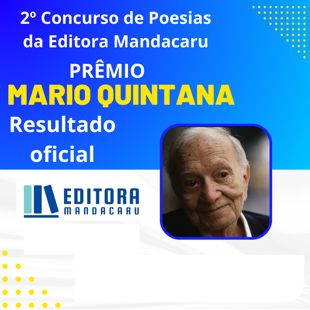 RESULTADO OFICIAL DO 2º CONCURSO INTERNACIONAL DE POESIA DA EDITORA MANDACARU – PRÊMIO MÁRIO QUINTANA